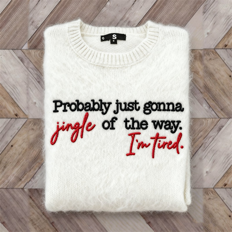 Christmas Gonna Jingle Of The Way I'm Tired Embroidered Cozy Sweater artswardrobe